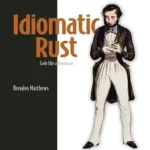 خرید و دانلود نسخه کامل کتاب Idiomatic Rust: Code like a Rustacean