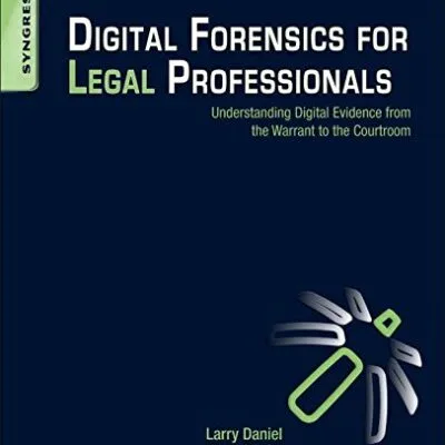 خرید و دانلود نسخه کامل کتاب زبان اصلی Digital Forensics for Legal Professionals: Understanding Digital Evidence from the Warrant to the Courtroom 1st Edition PDF | دانلود کتاب خارجی
