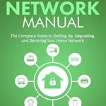 خرید و دانلود نسخه کامل کتاب زبان اصلی The Home Network Manual: The Complete Guide to Setting Up, Upgrading, and Securing Your Home Network (Home Technology Manuals) PDF | دانلود کتاب خارجی