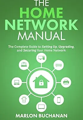 خرید و دانلود نسخه کامل کتاب زبان اصلی The Home Network Manual: The Complete Guide to Setting Up, Upgrading, and Securing Your Home Network (Home Technology Manuals) PDF | دانلود کتاب خارجی
