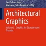 خرید و دانلود نسخه کامل کتاب Architectural Graphics: Volume 3 – Graphics for Education and Thought (Springer Series in Design and Innovation Book 23)