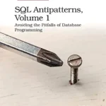 خرید و دانلود نسخه کامل کتاب SQL Antipatterns, Volume 1: Avoiding the Pitfalls of Database Programming