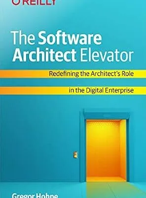 خرید و دانلود نسخه کامل کتاب The Software Architect Elevator: Redefining the Architect’s Role in the Digital Enterprise