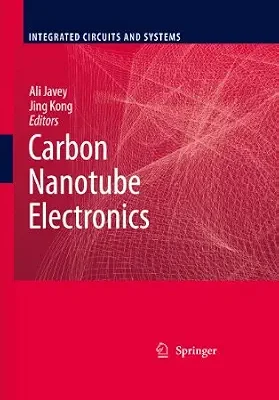 خرید و دانلود نسخه کامل کتاب Carbon Nanotube Electronics (Integrated Circuits and Systems)