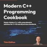 خرید و دانلود نسخه کامل کتاب Modern C++ Programming Cookbook: Master Modern C++ with comprehensive solutions for C++23 and all previous standards