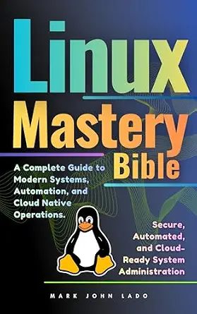 خرید و دانلود نسخه کامل کتاب Linux Mastery Bible: A Complete Guide to Modern Systems, Automation, and Cloud-Native Operations