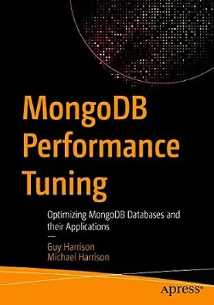 خرید و دانلود نسخه کامل کتاب MongoDB Performance Tuning: Optimizing MongoDB Databases and their Applications_6a6d58f4a141e.jpeg خرید و دانلود نسخه کامل کتاب MongoDB Performance Tuning: Optimizing MongoDB Databases and their Applications