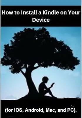 خرید و دانلود نسخه کامل کتاب How to Install a Kindle on Your Device: A simple step to installing a Kindle app in few minutes (for iOS, Android, Mac, and PC)