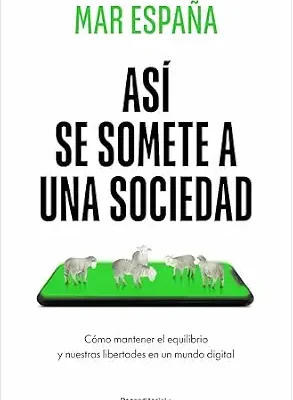 خرید و دانلود نسخه کامل کتاب زبان اصلی Así se somete a una sociedad: Cómo mantener el equilibrio y nuestras libertades en un mundo digital (Spanish Edition) PDF | دانلود کتاب خارجی