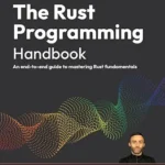 خرید و دانلود نسخه کامل کتاب The Rust Programming Handbook: An end-to-end guide to mastering Rust fundamentals