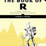 خرید و دانلود نسخه کامل کتاب زبان اصلی The Book of R, 2nd Edition: A First Course in Programming and Statistics PDF | دانلود کتاب خارجی