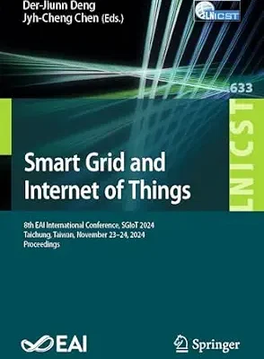 خرید و دانلود نسخه کامل کتاب Smart Grid and Internet of Things: 8th EAI International Conference, SGIoT 2024, Taichung, Taiwan, November 23–24, 2024, Proceedings (Lecture Notes of … Telecommunications Engineering Book 633)
