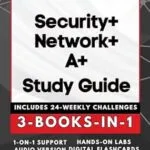 خرید و دانلود نسخه کامل کتاب CompTIA SECURITY+, NETWORK+ & A+ EXAM PREP (3-BOOKS-IN-1): Triple Your IT Certifications! High Pass Rate, Simplified Learning + AUDIO, 600 Q&A, Career Assistance, 24 Weekly IT Challenges & BEYOND