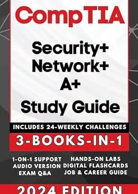 خرید و دانلود نسخه کامل کتاب CompTIA SECURITY+, NETWORK+ & A+ EXAM PREP (3-BOOKS-IN-1): Triple Your IT Certifications! High Pass Rate, Simplified Learning + AUDIO, 600 Q&A, Career Assistance, 24 Weekly IT Challenges & BEYOND