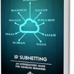 خرید و دانلود نسخه کامل کتاب IP Subnetting for Beginners: Your Complete Guide to Master IP Subnetting in 4 Simple Steps (Computer Networking Series Book 3)