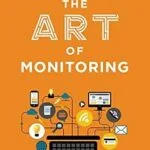 خرید و دانلود نسخه کامل کتاب The Art of Monitoring