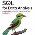 خرید و دانلود نسخه کامل کتاب SQL for Data Analysis: Advanced Techniques for Transforming Data into Insights