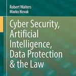 خرید و دانلود نسخه کامل کتاب زبان اصلی Cyber Security, Artificial Intelligence, Data Protection & the Law PDF | دانلود کتاب خارجی