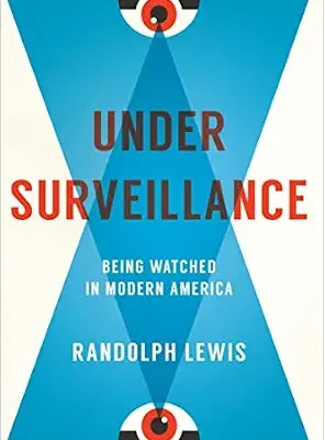 خرید و دانلود نسخه کامل کتاب زبان اصلی Under Surveillance: Being Watched in Modern America PDF | دانلود کتاب خارجی