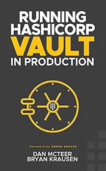 خرید و دانلود نسخه کامل کتاب زبان اصلی Running HashiCorp Vault in Production PDF | دانلود کتاب خارجی_6a926b7554e6c.jpeg خرید و دانلود نسخه کامل کتاب زبان اصلی Running HashiCorp Vault in Production PDF | دانلود کتاب خارجی