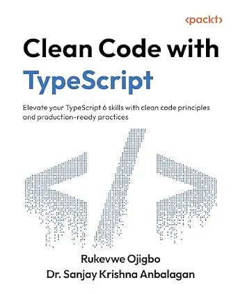خرید و دانلود نسخه کامل کتاب Clean Code with TypeScript: Elevate your TypeScript 6 skills with clean code principles and production-ready practices_6a8e463b55709.webp خرید و دانلود نسخه کامل کتاب Clean Code with TypeScript: Elevate your TypeScript 6 skills with clean code principles and production-ready practices