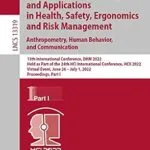 خرید و دانلود نسخه کامل کتاب Digital Human Modeling and Applications in Health, Safety, Ergonomics and Risk Management. Anthropometry, Human Behavior, and Communication: 13th International … Notes in Computer Science Book 13319)
