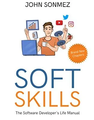خرید و دانلود نسخه کامل کتاب Soft Skills: The Software Developer’s Life Manual Kindle Edition