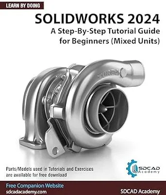 خرید و دانلود نسخه کامل کتاب SOLIDWORKS 2024: A Step-By-Step Tutorial Guide for Beginners (Mixed Units)