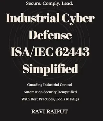 خرید و دانلود نسخه کامل کتاب زبان اصلی Industrial Cyber Defense: ISA/IEC 62443 Simplified: ISA/IEC 62443 Cybersecurity Made Simple for IACS | Mastering Industrial Cybersecurity with ISA/IEC 62443 | Secure Industry: Guide to ISA/IEC 62443 PDF | دانلود کتاب خارجی