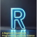 خرید و دانلود نسخه کامل کتاب Super Easy R: A Beginner’s Guide to R Programming and Data Science