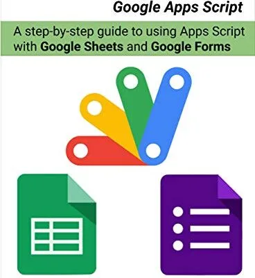 خرید و دانلود نسخه کامل کتاب Beginner’s Guide to Google Apps Script 1 & 2 – Sheets & Forms Kindle Edition