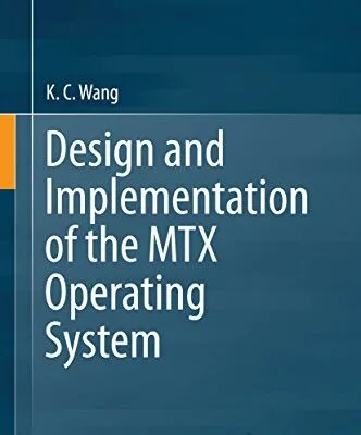 خرید و دانلود نسخه کامل کتاب Design and Implementation of the MTX Operating System 1st ed. 2015 Edition