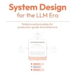 خرید و دانلود نسخه کامل کتاب System Design for the LLM Era: Patterns and principles for production-grade AI architecture