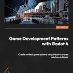 خرید و دانلود نسخه کامل کتاب Game Development Patterns with Godot 4: Create resilient game systems using industry-proven solutions in Godot