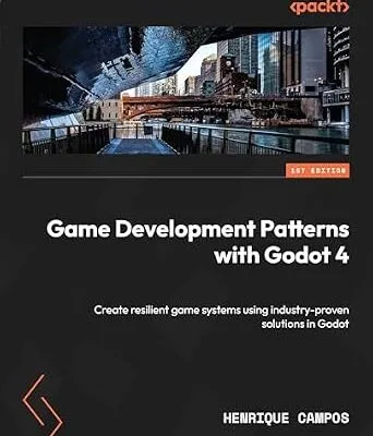 خرید و دانلود نسخه کامل کتاب Game Development Patterns with Godot 4: Create resilient game systems using industry-proven solutions in Godot