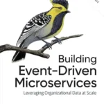 خرید و دانلود نسخه کامل کتاب زبان اصلی Building Event-Driven Microservices: Leveraging Organizational Data at Scale PDF | دانلود کتاب خارجی