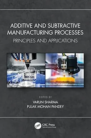 خرید و دانلود نسخه کامل کتاب Additive and Subtractive Manufacturing Processes: Principles and Applications_6a8052f7f35ba.jpeg خرید و دانلود نسخه کامل کتاب Additive and Subtractive Manufacturing Processes: Principles and Applications