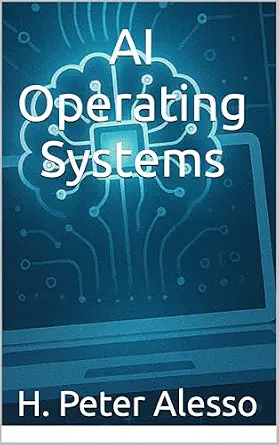 خرید و دانلود نسخه کامل کتاب AI Operating Systems (Toward Artificial SuperIntelligence Book 3)