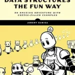 خرید و دانلود نسخه کامل کتاب Data Structures the Fun Way: An Amusing Adventure with Coffee-Filled Examples