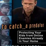 خرید و دانلود نسخه کامل کتاب زبان اصلی To Catch a Predator: Protecting Your Kids from Online Enemies Already in Your Home PDF | دانلود کتاب خارجی