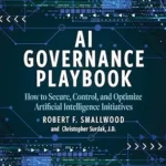 خرید و دانلود نسخه کامل کتاب زبان اصلی AI Governance Playbook: How to Secure, Control, and Optimize Artificial Intelligence Initiatives PDF | دانلود کتاب خارجی