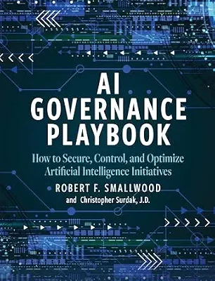 خرید و دانلود نسخه کامل کتاب زبان اصلی AI Governance Playbook: How to Secure, Control, and Optimize Artificial Intelligence Initiatives PDF | دانلود کتاب خارجی