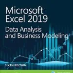خرید و دانلود نسخه کامل کتاب Microsoft Excel 2019 Data Analysis and Business Modeling (Business Skills) 6th Edition