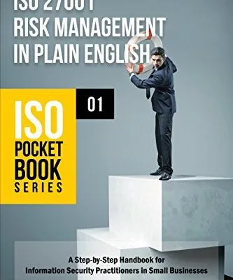خرید و دانلود نسخه کامل کتاب زبان اصلی ISO 27001 Risk Management in Plain English: A Step-by-Step Handbook for Information Security Practitioners in Small Businesses (ISO Pocket Book Series 1) Kindle Edition PDF | دانلود کتاب خارجی