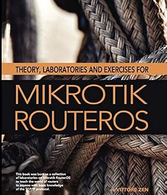 خرید و دانلود نسخه کامل کتاب Theory, laboratories and exercises for Mikrotik RouterOS