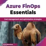 خرید و دانلود نسخه کامل کتاب Azure FinOps Essentials: Cost management and optimization strategies (English Edition)