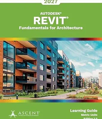 خرید و دانلود نسخه کامل کتاب Autodesk Revit 2027: Fundamentals for Architecture (Metric Units)