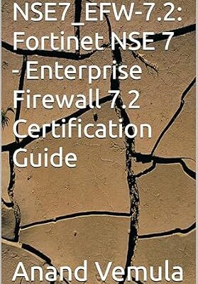 خرید و دانلود نسخه کامل کتاب NSE7_EFW-7.2: Fortinet NSE 7 – Enterprise Firewall 7.2 Certification Guide