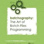 خرید و دانلود نسخه کامل کتاب Batchography: The Art of Batch Files Programming Kindle Edition