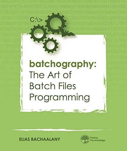 خرید و دانلود نسخه کامل کتاب Batchography: The Art of Batch Files Programming Kindle Edition_6a8705c27f0b2.jpeg خرید و دانلود نسخه کامل کتاب Batchography: The Art of Batch Files Programming Kindle Edition